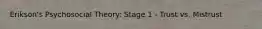 Erikson's Psychosocial Theory: Stage 1 - Trust vs. Mistrust
