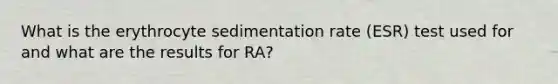 What is the erythrocyte sedimentation rate (ESR) test used for and what are the results for RA?