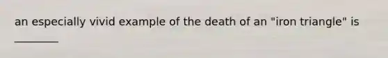 an especially vivid example of the death of an "iron triangle" is ________