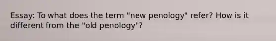 Essay: To what does the term "new penology" refer? How is it different from the "old penology"?