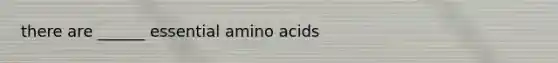 there are ______ essential amino acids