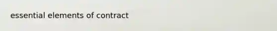 essential elements of contract