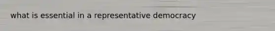 what is essential in a representative democracy