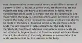 How do essential vs. nonessential amino acids differ in terms of a person's diet? a. Essential amino acids are those that are not made in the body and have to be consumed in foods, while nonessential amino acids are those that can be synthesized and made within the body. b. Essential amino acids are those that are made in the body, while nonessential amino acids are not able to be made in the body. c. Essential amino acids are those amino acids that are required in large amounts for the body to be metabolically functional, whereas nonessential amino acids are not required in large amounts. d. Essential amino acids are those that act like vitamins in the body, whereas nonessential amino acids are those that act like steroids in the body