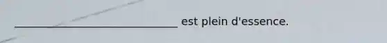 ______________________________ est plein d'essence.