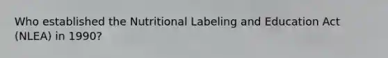 Who established the Nutritional Labeling and Education Act (NLEA) in 1990?