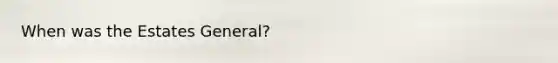 When was the Estates General?