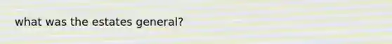 what was the estates general?