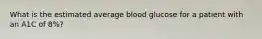 What is the estimated average blood glucose for a patient with an A1C of 8%?