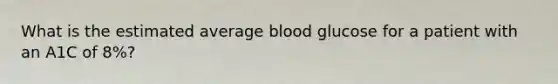 What is the estimated average blood glucose for a patient with an A1C of 8%?