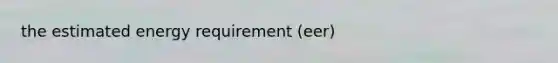 the estimated energy requirement (eer)