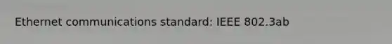 Ethernet communications standard: IEEE 802.3ab