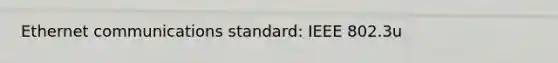 Ethernet communications standard: IEEE 802.3u