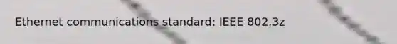 Ethernet communications standard: IEEE 802.3z