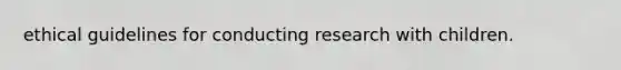 ethical guidelines for conducting research with children.