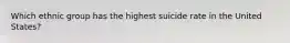 Which ethnic group has the highest suicide rate in the United States?