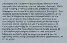 Ethologists and comparative psychologists differed in their approaches to their research on the behavior of animals. Which of the following is TRUE regarding the differences between ethologists and comparative psychologists? a) Ethologists often studied a specific behavior in one species like problem solving and then attempted to apply what they learned in that one species to all species (including humans) b) Comparative psychologists focused on studying behaviors like learning in many wild animal species (not just one specific species) c) Comparative psychologists focused on understanding why learning how to find food affected survival in wild animals d) Comparative psychologists did most of their work in the laboratory and performed big experiments with a specific laboratory animal using controlled laboratory experiments e) All of the above