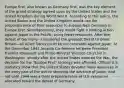 Europe first, also known as Germany first, was the key element of the grand strategy agreed upon by the United States and the United Kingdom during World War II. According to this policy, the United States and the United Kingdom would use the preponderance of their resources to subdue Nazi Germany in Europe first. Simultaneously, they would fight a holding action against Japan in the Pacific, using fewer resources. After the defeat of Germany—considered the greatest threat to Great Britain—all Allied forces could be concentrated against Japan. At the December 1941 Arcadia Conference between President Franklin Roosevelt and Prime Minister Winston Churchill in Washington, shortly after the United States entered the War, the decision for the "Europe First" strategy was affirmed. Official U.S. statistics show that the United States devoted more resources in the early part of the war to stopping the advance of Japan, and not until 1944 was a clear preponderance of U.S. resources allocated toward the defeat of Germany.