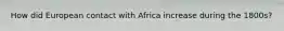 How did European contact with Africa increase during the 1800s?