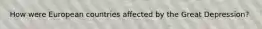 How were European countries affected by the Great Depression?