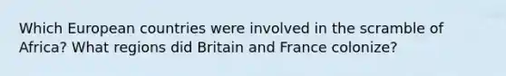 Which European countries were involved in the scramble of Africa? What regions did Britain and France colonize?