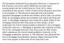 The European Parliament has passed a directive in response to the financial crisis from 2007-2008 that has later been incorporated into the Dodd-Frank Act from 2010. What, according to the lecture, is the content of this directive and what is its purpose? a. The directive required that only balloon payment mortgages could be securitized, which rules out all the kinds of mortgages whose securitization has led to the financial crisis. b. Mortgage originators are required to keep 100% of the mortgage balances that they issue on their books, which eradicates the moral hazard problems inherent in the mortgage origination process. c. Mortgage originators are required to keep 5% of the mortgage balances that they issue on their books, which addresses the moral hazard problems inherent in the mortgage origination process. d. The directive has declared the entire mortgage securitization process illegal, because of the role it has played in the onset of the financial crisis.