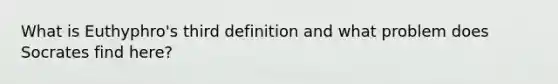 What is Euthyphro's third definition and what problem does Socrates find here?