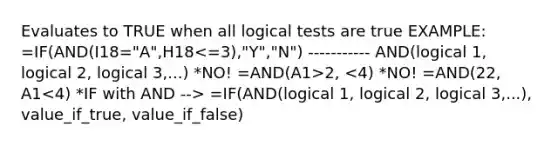 Evaluates to TRUE when all logical tests are true EXAMPLE: =IF(AND(I18="A",H18 2, 2, A1 =IF(AND(logical 1, logical 2, logical 3,...), value_if_true, value_if_false)