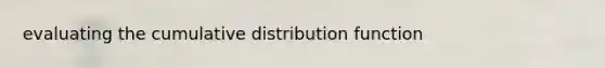 evaluating the cumulative distribution function