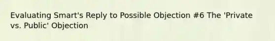 Evaluating Smart's Reply to Possible Objection #6 The 'Private vs. Public' Objection