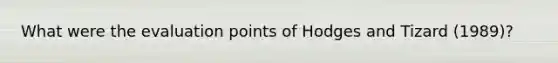 What were the evaluation points of Hodges and Tizard (1989)?