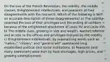 On the eve of the French Revolution, the nobility, the middle classes, Enlightenment intellectuals, and peasants all had disagreements with the monarch. Which of the following is NOT an accurate description of these disagreements? a) The nobility resented the loss of their privileges and the ending of serfdom because of the enlightened absolutism of Louis XV and Louis XVI. b) The middle class, growing in size and wealth, wanted reforms and access to the offices and privileges enjoyed by the nobility. c) Enlightenment intellectuals, by popularizing words such as "nation," "citizen," and "general will" questioned long-established political and social institutions. d) Peasants (and many townsmen) were hurt by food shortages, high prices, and growing unemployment.