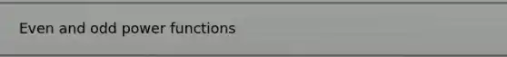 Even and odd power functions