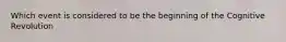 Which event is considered to be the beginning of the Cognitive Revolution