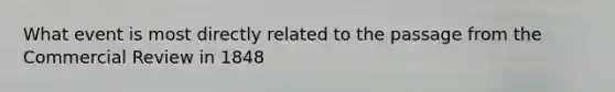 What event is most directly related to the passage from the Commercial Review in 1848