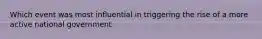 Which event was most influential in triggering the rise of a more active national government