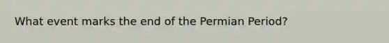 What event marks the end of the Permian Period?