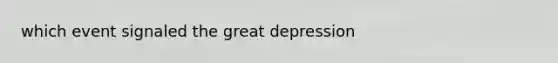 which event signaled the great depression