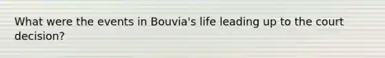 What were the events in Bouvia's life leading up to the court decision?