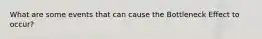 What are some events that can cause the Bottleneck Effect to occur?
