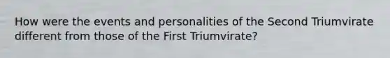 How were the events and personalities of the Second Triumvirate different from those of the First Triumvirate?