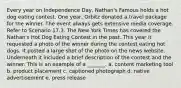 Every year on Independence Day, Nathan's Famous holds a hot dog eating contest. One year, Orbitz donated a travel package for the winner. The event always gets extensive media coverage. Refer to Scenario 17.3. The New York Times has covered the Nathan's Hot Dog Eating Contest in the past. This year it requested a photo of the winner during the contest eating hot dogs. It posted a large shot of the photo on the news website. Underneath it included a brief description of the contest and the winner. This is an example of a _______. a. content marketing tool b. product placement c. captioned photograph d. native advertisement e. press release