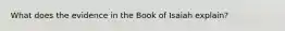 What does the evidence in the Book of Isaiah explain?
