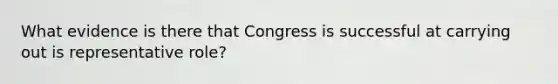 What evidence is there that Congress is successful at carrying out is representative role?