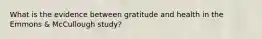 What is the evidence between gratitude and health in the Emmons & McCullough study?