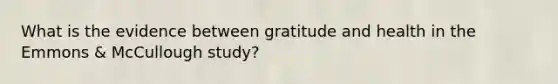 What is the evidence between gratitude and health in the Emmons & McCullough study?