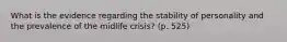 What is the evidence regarding the stability of personality and the prevalence of the midlife crisis? (p. 525)