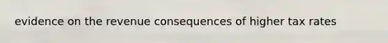 evidence on the revenue consequences of higher tax rates