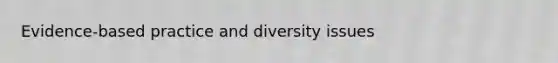 Evidence-based practice and diversity issues