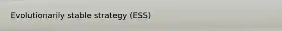 Evolutionarily stable strategy (ESS)